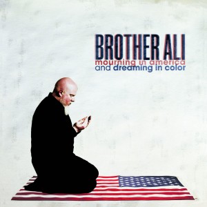 Brother-Ali-Mourning-in-America-and-Dreaming-In-Color